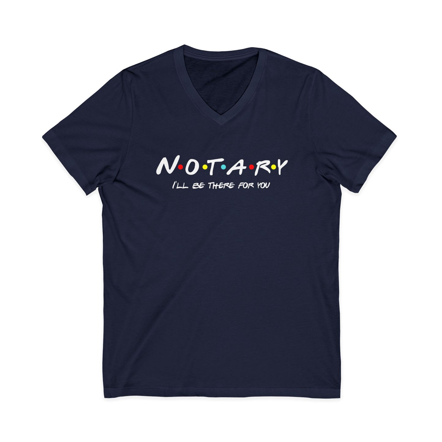 I'll Be There For You – Notary Training Hub Friends Edition V-Neck
