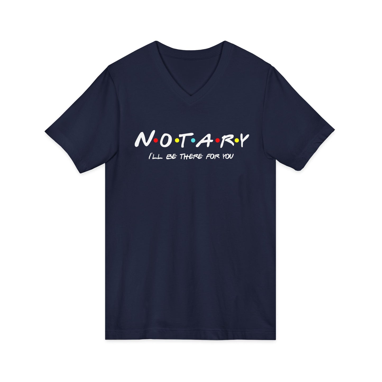 I'll Be There For You – Notary Training Hub Friends Edition V-Neck