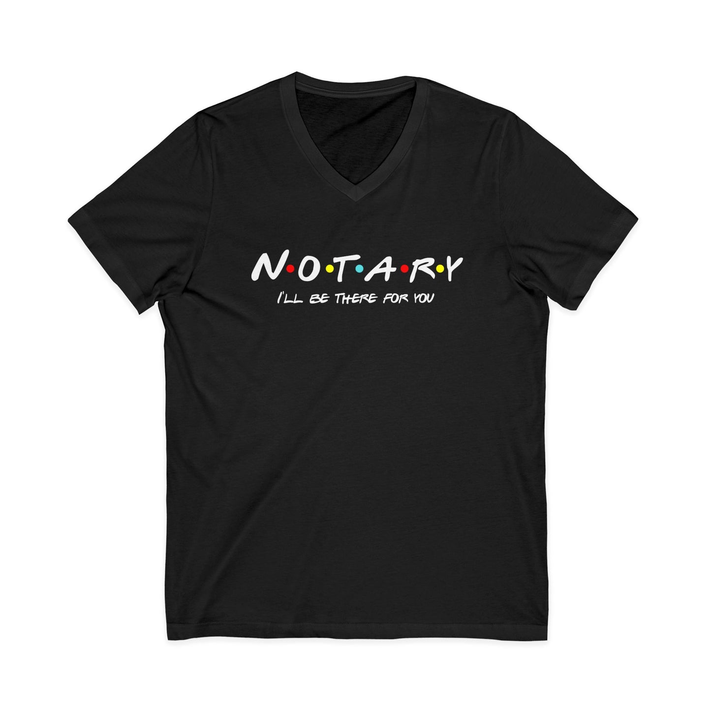 I'll Be There For You – Notary Training Hub Friends Edition V-Neck